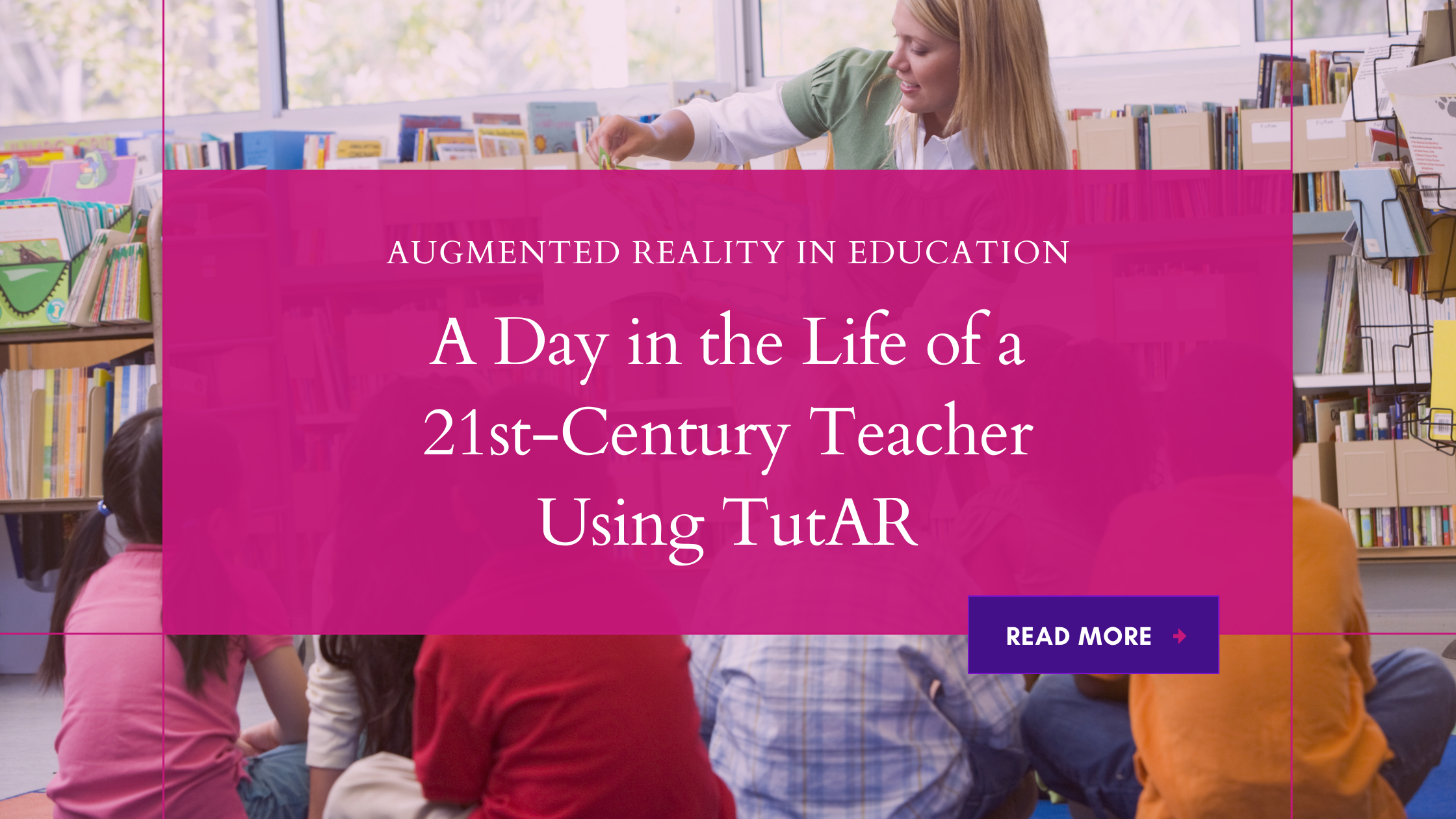 A Day in the Life of a 21st-Century Teacher Using TutAR